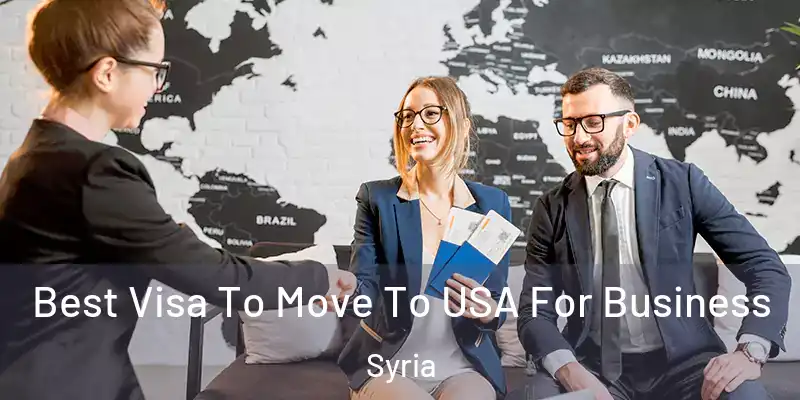 Best Visa To Move To USA For Business Syria