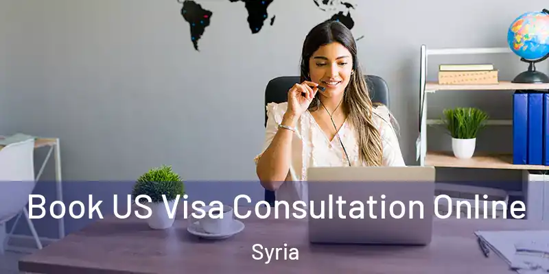 Book US Visa Consultation Online Syria