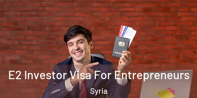 E2 Investor Visa For Entrepreneurs Syria