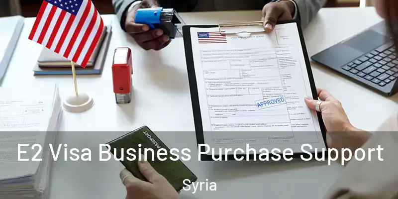 E2 Visa Business Purchase Support Syria