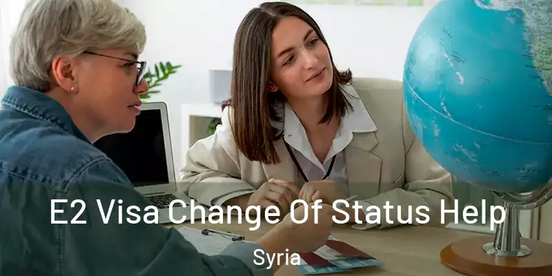 E2 Visa Change Of Status Help Syria