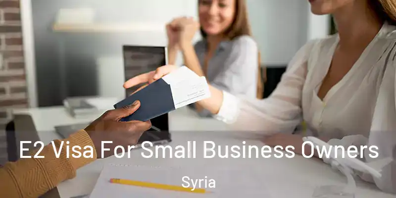 E2 Visa For Small Business Owners Syria
