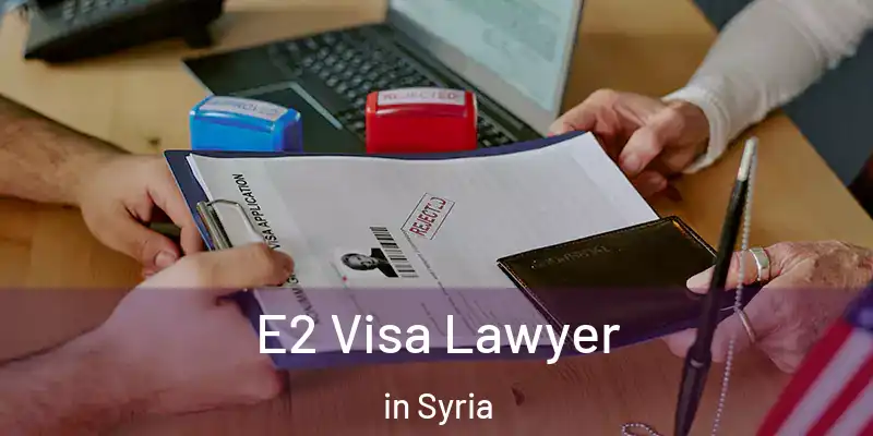 E2 Visa Lawyer in Syria