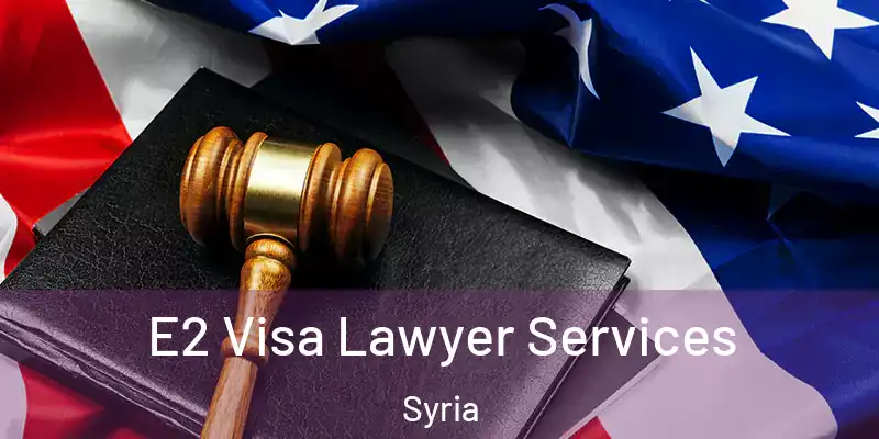 E2 Visa Lawyer Services Syria