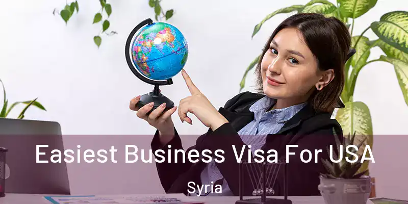 Easiest Business Visa For USA Syria