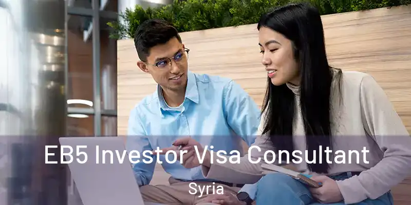 EB5 Investor Visa Consultant Syria
