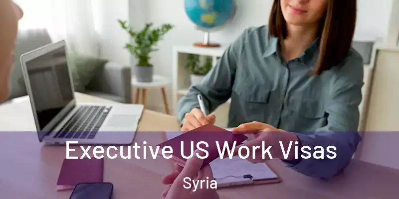 Executive US Work Visas Syria