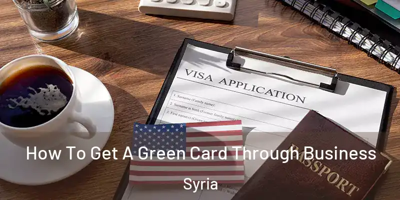 How To Get A Green Card Through Business Syria