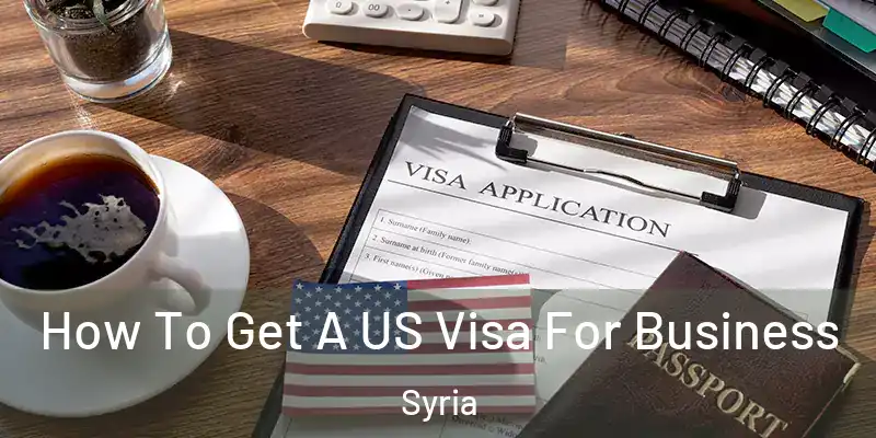 How To Get A US Visa For Business Syria