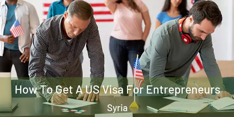 How To Get A US Visa For Entrepreneurs Syria