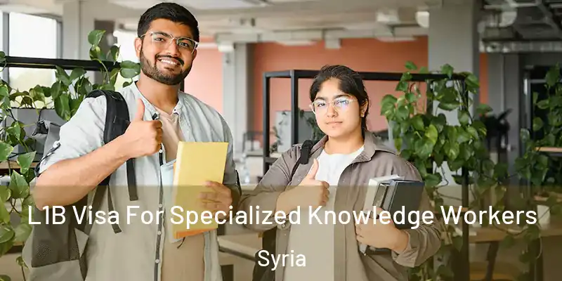 L1B Visa For Specialized Knowledge Workers Syria