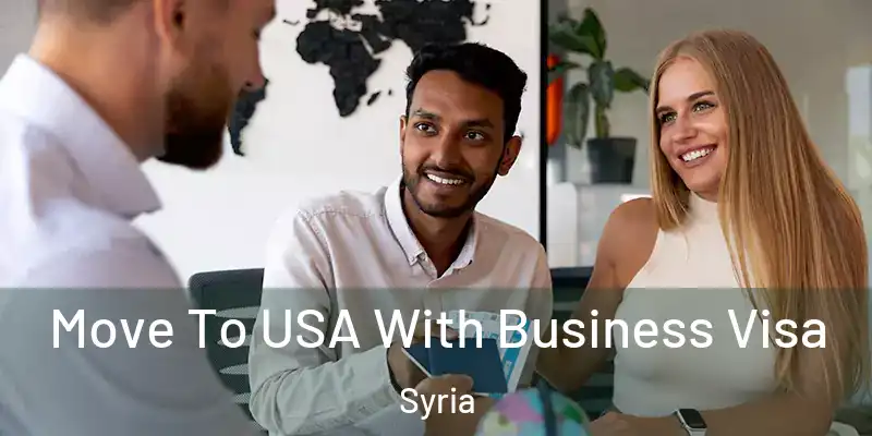 Move To USA With Business Visa Syria