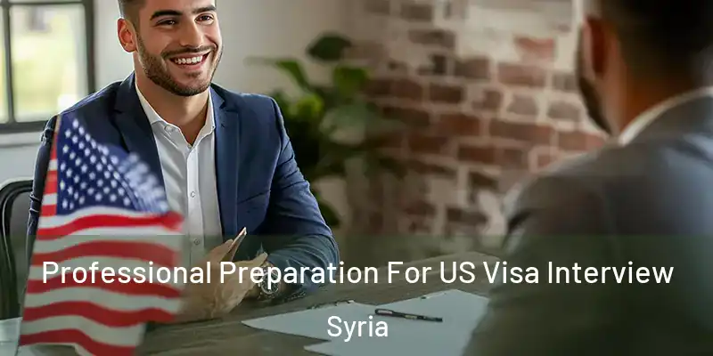 Professional Preparation For US Visa Interview Syria
