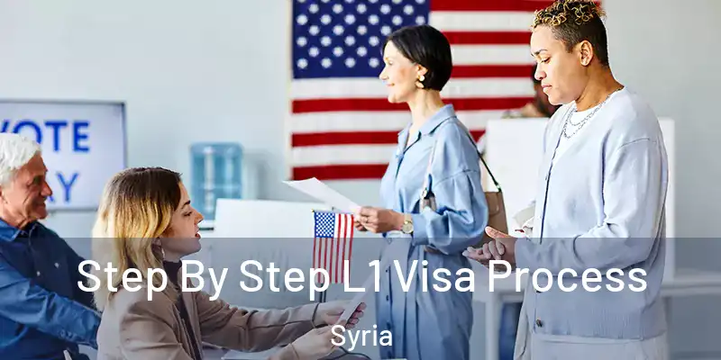 Step By Step L1 Visa Process Syria