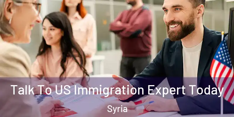 Talk To US Immigration Expert Today Syria