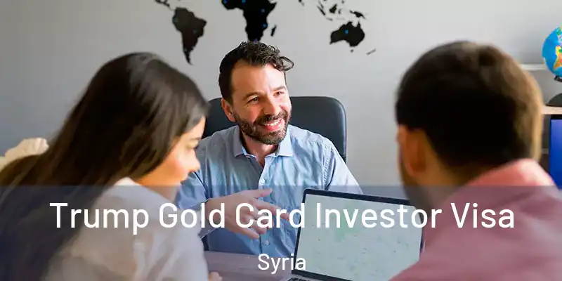 Trump Gold Card Investor Visa Syria