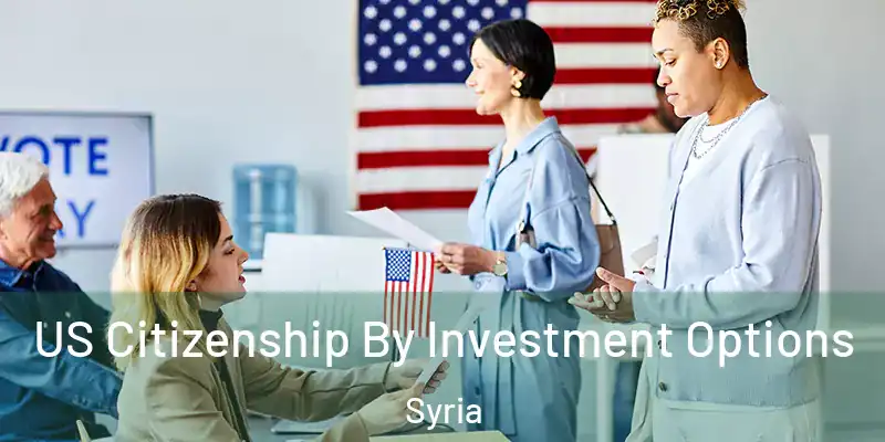 US Citizenship By Investment Options Syria