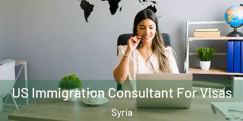 US Immigration Consultant For Visas Syria