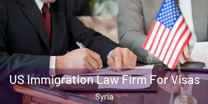 US Immigration Law Firm For Visas Syria