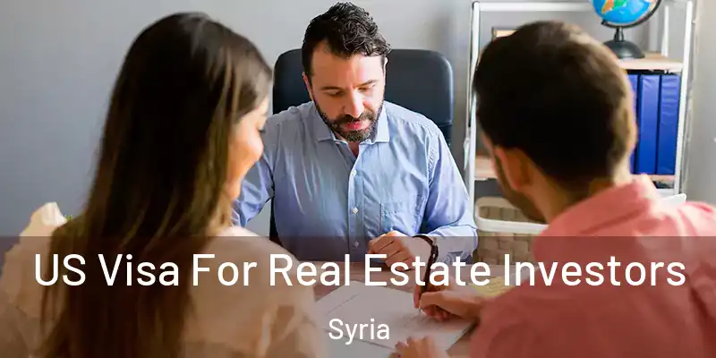 US Visa For Real Estate Investors Syria