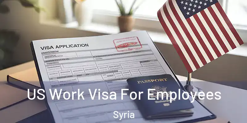 US Work Visa For Employees Syria